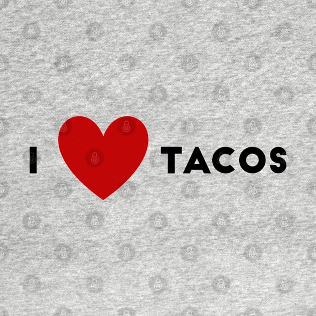 I Heart Tacos by WildSloths